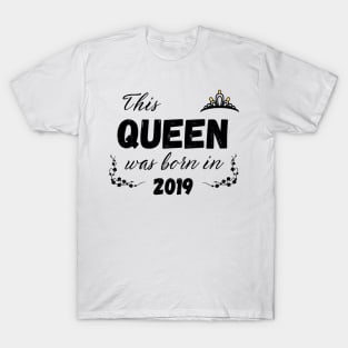 Queen born in 2019 T-Shirt